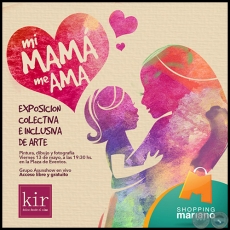 MI MAMÁ ME AMA - Exposición Colectiva e Inclusiva - Viernes 13 de Mayo 2016